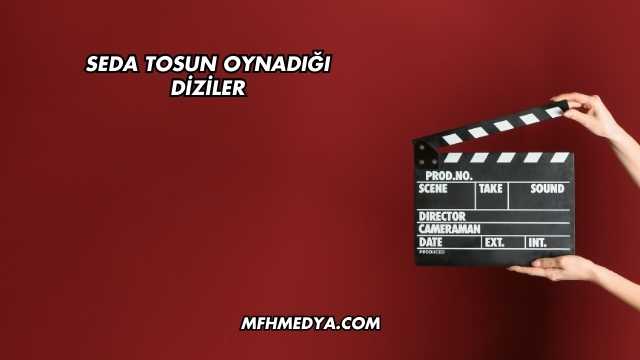 Seda Tosun Oynadığı Diziler