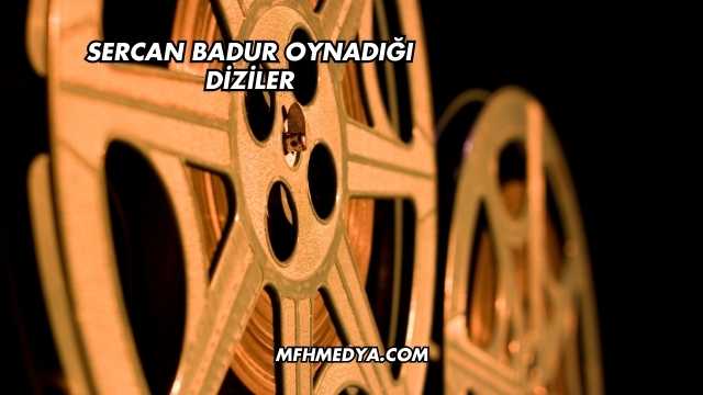Sercan Badur Oynadığı Diziler