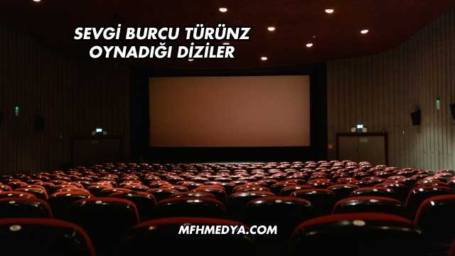 Sevgi Burcu Türünz Oynadığı Diziler