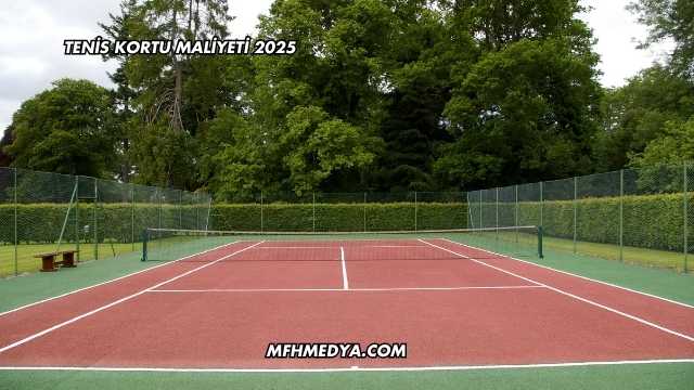 Tenis Kortu Maliyeti 2025