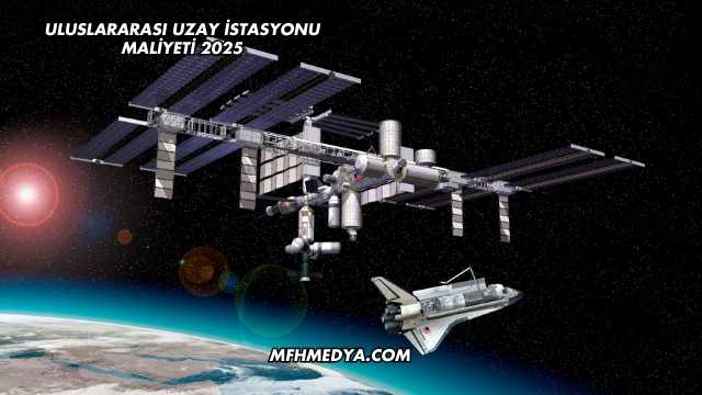 Uluslararası Uzay İstasyonu Maliyeti 2025