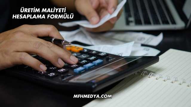 Üretim Maliyeti Hesaplama Formülü