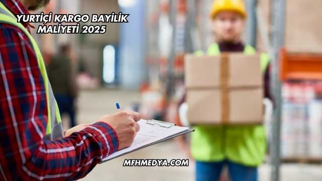 Yurtiçi Kargo Bayilik Maliyeti 2025