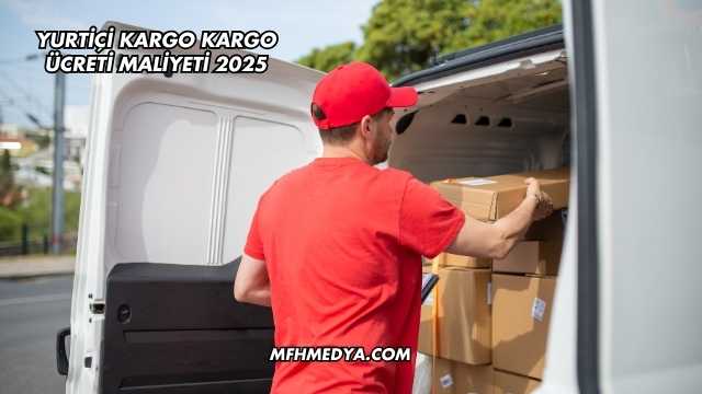 Yurtiçi Kargo Kargo Ücreti Maliyeti 2025