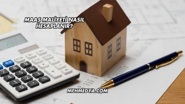 Maaş Maliyeti Nasıl Hesaplanır?