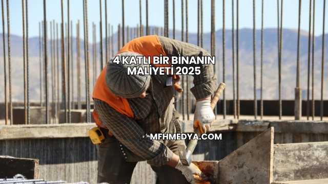 4 Katlı Bir Binanın Maliyeti 2025